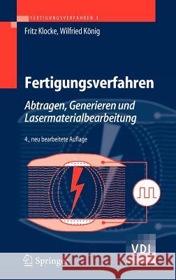 Fertigungsverfahren 3: Abtragen, Generieren Und Lasermaterialbearbeitung König, Wilfried 9783540234920 Springer, Berlin