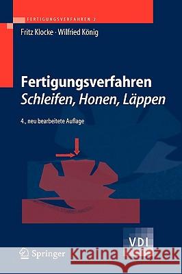 Fertigungsverfahren 2: Schleifen, Honen, Läppen König, W. 9783540234968