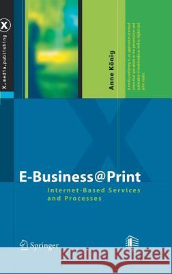 E-Business@print: Internet-Based Services and Processes Robinson, D. 9783540235613 Springer