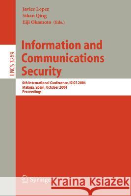 Information and Communications Security: 6th International Conference, Icics 2004, Malaga, Spain, October 27-29, 2004. Proceedings López, Javier 9783540235637 Springer
