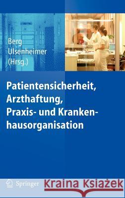 Patientensicherheit, Arzthaftung, Praxis- und Krankenhausorganisation Berg, Dietrich 9783540236771 Springer, Berlin