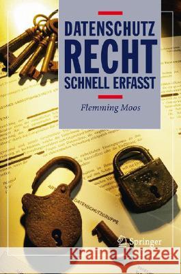 Datenschutzrecht - Schnell Erfasst Moos, Flemming 9783540236894 Springer, Berlin