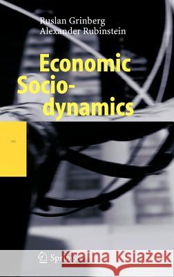 Economic Sociodynamics Ruslan Grinberg Alexander Rubinstein 9783540237549 Springer