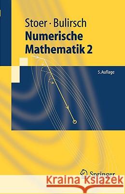 Numerische Mathematik 2: Eine Einführung - Unter Berücksichtigung Von Vorlesungen Von F.L.Bauer Stoer, Josef 9783540237778 Springer