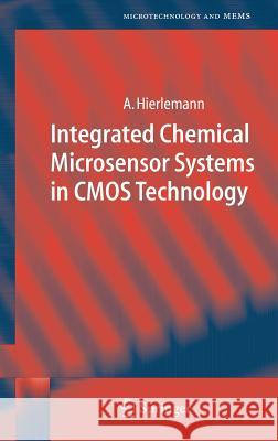 Integrated Chemical Microsensor Systems in CMOS Technology Andreas Hierlemann A. Hierlemann 9783540237822 Springer