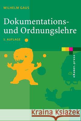 Dokumentations- Und Ordnungslehre: Theorie Und Praxis Des Information Retrieval Gaus, Wilhelm 9783540238188
