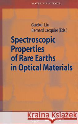 Spectroscopic Properties of Rare Earths in Optical Materials Guokui Liu Bernard Jacquier 9783540238867 Springer