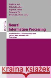 Neural Information Processing: 11th International Conference, Iconip 2004 Calcutta, India, November 22-25, 2004 Proceedings Nikhil R. Pal Nikhil R. Pal 9783540239314 Springer