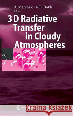 3D Radiative Transfer in Cloudy Atmospheres Alexander Marshak, Anthony Davis 9783540239581