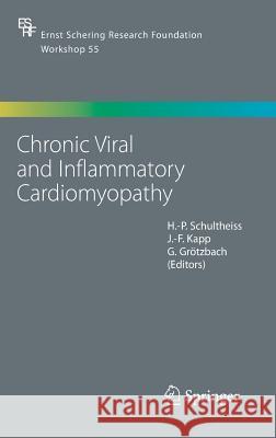 Chronic Viral and Inflammatory Cardiomyopathy Schultheiss                              Heinz-Peter Schultheiss 9783540239710 Springer