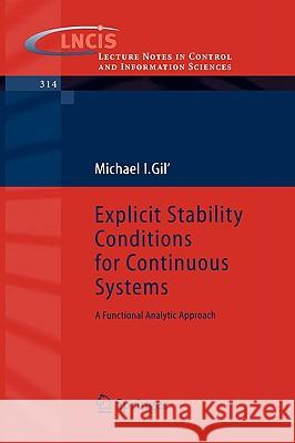 Explicit Stability Conditions for Continuous Systems: A Functional Analytic Approach Michael I. Gil 9783540239840 Springer-Verlag Berlin and Heidelberg GmbH & 
