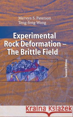 Experimental Rock Deformation - The Brittle Field Mervyn S. Paterson Teng-Fong Wong 9783540240235 Springer