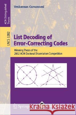 List Decoding of Error-Correcting Codes: Winning Thesis of the 2002 ACM Doctoral Dissertation Competition Guruswami, Venkatesan 9783540240518