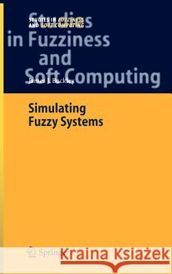 Simulating Fuzzy Systems James J. Buckley 9783540241164 Springer-Verlag Berlin and Heidelberg GmbH & 