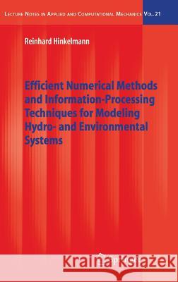 Efficient Numerical Methods and Information-Processing Techniques for Modeling Hydro- And Environmental Systems Hinkelmann, Reinhard 9783540241461 Springer