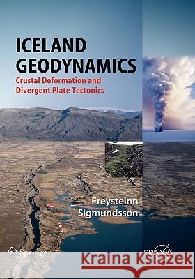 Iceland Geodynamics: Crustal Deformation and Divergent Plate Tectonics Freysteinn Sigmundsson 9783540241652 Springer-Verlag Berlin and Heidelberg GmbH & 