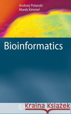 Bioinformatics Andrzej Polanski Marek Kimmel 9783540241669 Springer