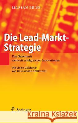 Die Lead-Markt-Strategie: Das Geheimnis Weltweit Erfolgreicher Innovationen Gemünden, H. G. 9783540241775