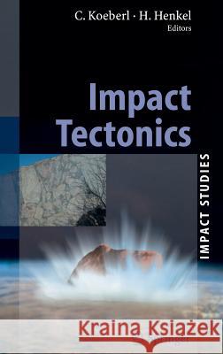 Impact Tectonics Christian Koeberl, Herbert Henkel 9783540241812