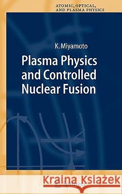 Plasma Physics and Controlled Nuclear Fusion Kenro Miyamoto 9783540242178