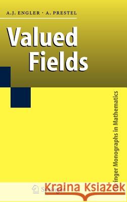 Valued Fields Antonio J. Engler Alexander Prestel 9783540242215