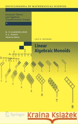 Linear Algebraic Monoids Lex E. Renner 9783540242413 Springer