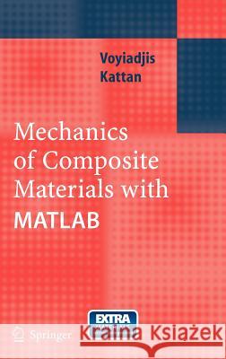 Mechanics of Composite Materials with MATLAB George Z. Voyiadjis Peter Kattan 9783540243533