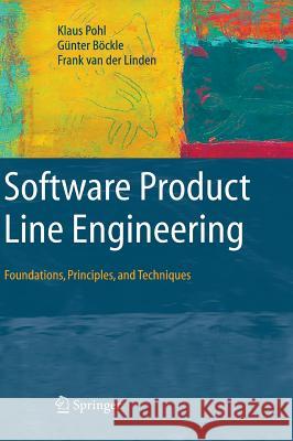 Software Product Line Engineering: Foundations, Principles and Techniques Pohl, Klaus 9783540243724 Springer