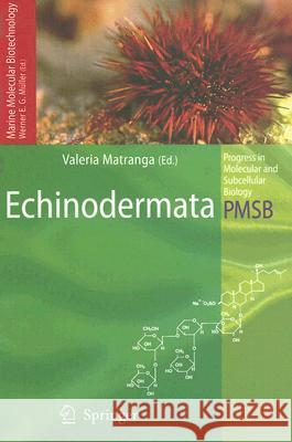 Echinodermata Werner E. G. Muller Werner E. G. M]ller Valeria Matranga 9783540244028