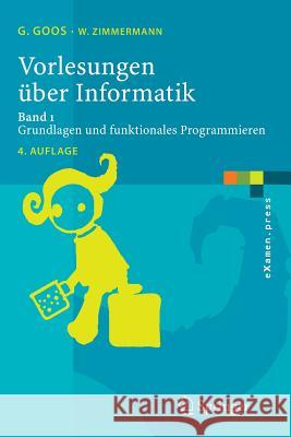 Vorlesungen Über Informatik: Band 1: Grundlagen Und Funktionales Programmieren Goos, Gerhard 9783540244059 Springer, Berlin