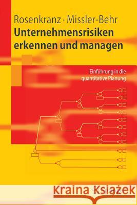 Unternehmensrisiken Erkennen Und Managen: Einführung in Die Quantitative Planung Rosenkranz, Friedrich 9783540245070 Springer, Berlin