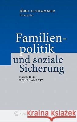 Familienpolitik Und Soziale Sicherung: Festschrift Für Heinz Lampert Althammer, Jörg W. 9783540245384 Springer