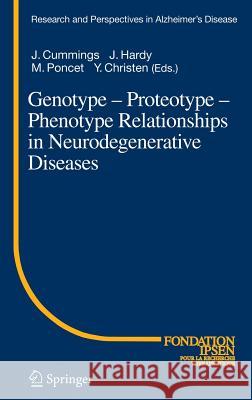 Genotype - Proteotype - Phenotype Relationships in Neurodegenerative Diseases Jeffrey Cummings Michel Poncet Yves Christen 9783540248354