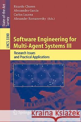 Software Engineering for Multi-Agent Systems III: Research Issues and Practical Applications Choren, Ricardo 9783540248439 Springer