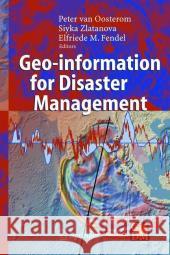 Geo-Information for Disaster Management Van Oosterom, Peter 9783540249887 Springer