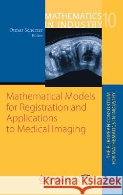 Mathematical Models for Registration and Applications to Medical Imaging Otmar Scherzer 9783540250296