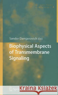 Biophysical Aspects of Transmembrane Signaling Sandor Damjanovich Sndor Damjanovich 9783540250647 Springer