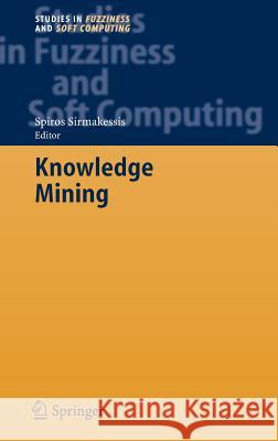 Knowledge Mining: Proceedings of the NEMIS 2004 Final Conference Spiros Sirmakessis 9783540250708 Springer-Verlag Berlin and Heidelberg GmbH & 