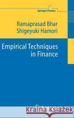 Empirical Techniques in Finance Ramaprasad Bhar Shigeyuki Hamori 9783540251231 Springer