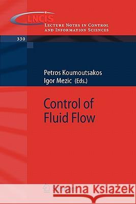 Control of Fluid Flow P. Koumoutsakos Petros Koumoutsakos Igor Mezic 9783540251408 Springer