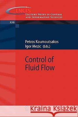 Control of Fluid Flow P. Koumoutsakos Petros Koumoutsakos Igor Mezic 9783540251408