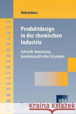 Produktdesign in Der Chemischen Industrie: Schnelle Umsetzung Kundenspezifischer Lösungen Rähse, Wilfried 9783540251620 Springer