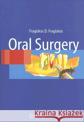 Oral Surgery Fragiskos D. Fragiskos 9783540251842 Springer