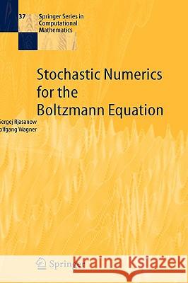 Stochastic Numerics for the Boltzmann Equation Sergej Rjasanow Wolfgang Wagner 9783540252689 Springer