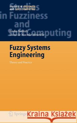 Fuzzy Systems Engineering: Theory and Practice Nedjah, Nadia 9783540253228 Springer
