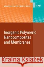 Inorganic Polymeric Nanocomposites and Membranes B. Boutevin F. Guida-Pietrasanta N. Hasegawa 9783540253259