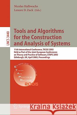 Tools and Algorithms for the Construction and Analysis of Systems: 11th International Conference, Tacas 2005, Held as Part of the Joint European Confe Halbwachs, Nicolas 9783540253334 Springer
