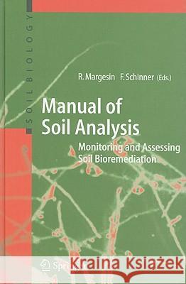 Manual for Soil Analysis - Monitoring and Assessing Soil Bioremediation Rosa Margesin 9783540253464 Springer