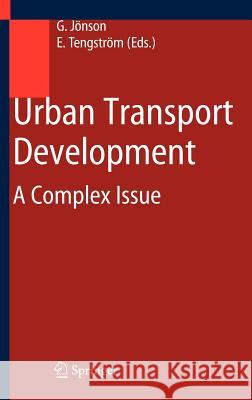 Urban Transport Development: A Complex Issue Jönson, Gunella 9783540253761 Springer