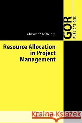 Resource Allocation in Project Management Christoph Schwindt 9783540254102 Springer-Verlag Berlin and Heidelberg GmbH & 